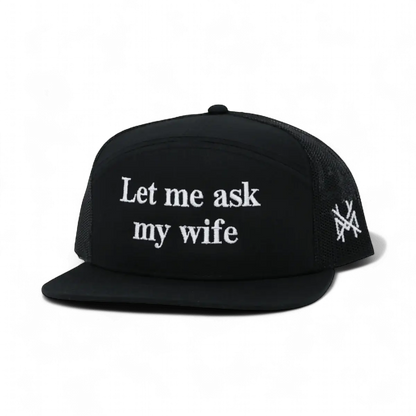 Let Me Ask My Wife Snapback Hat